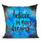 Believe In Your Dreams Throw Pillow By Andrea Haase