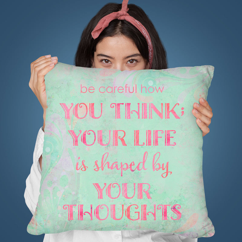 Life Is Shaped By Your Thoughts Throw Pillow By Andrea Haase
