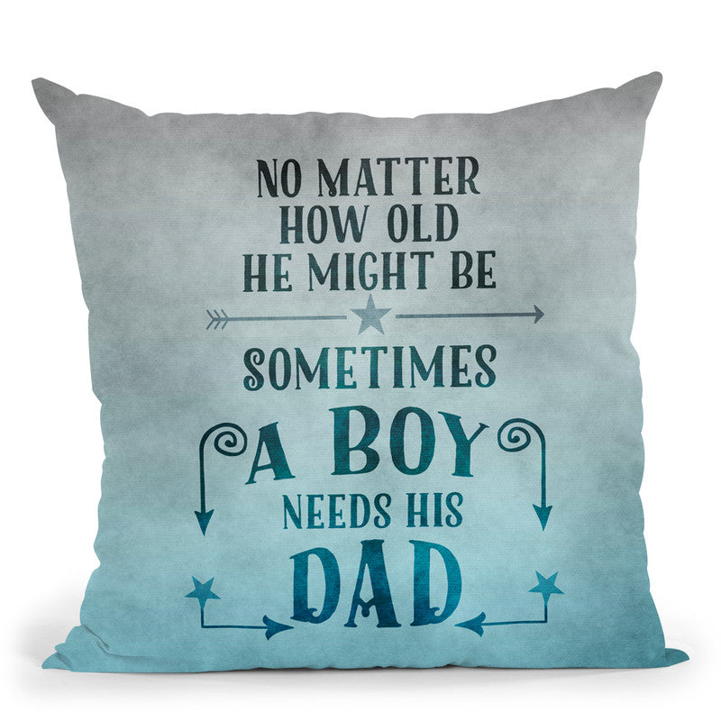 No Matter How Old Dad Throw Pillow By Andrea Haase