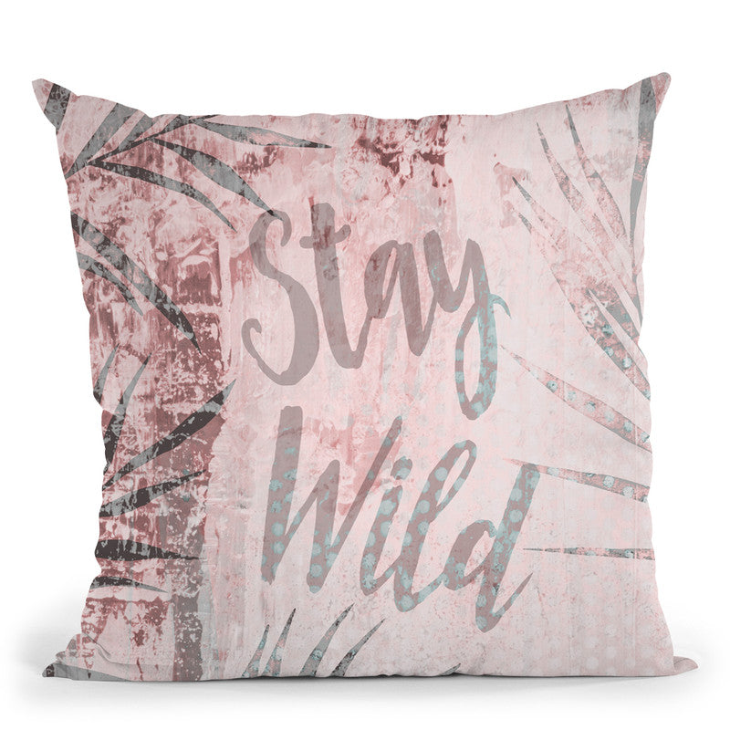 Stay Wild I Throw Pillow By Andrea Haase