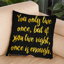 You Only Live Once Throw Pillow By Elo Marc - All About Vibe