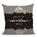 And So The Adventure Begins Mountain Reflection Throw Pillow By Nature Magick