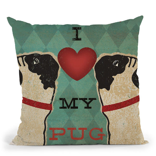 Pug And Pug - I Love My Pug Throw Pillow By Ryan Fowler